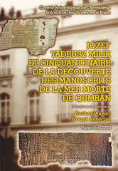 Jozef Tadeusz Milik et cinquantenaire de la découverte des manuscrits de la Mer Morte de Qumrân, collectif sous la direction Dariusz Dlugosz, Henryk Ratajczak, Centre Scientifique de l'Academie Polonaise des Sciences a Paris, Varsovie 2000