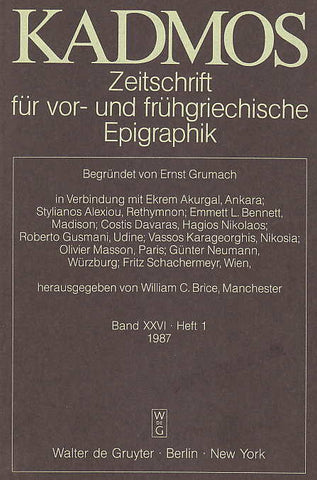 Kadmos, Zeitschrift fur vor- und fruhgriechische Epigraphik, Begrundet von Ernst Grumach, Band XXVI, Heft 1, 1987, Walter de Gruyter 1987