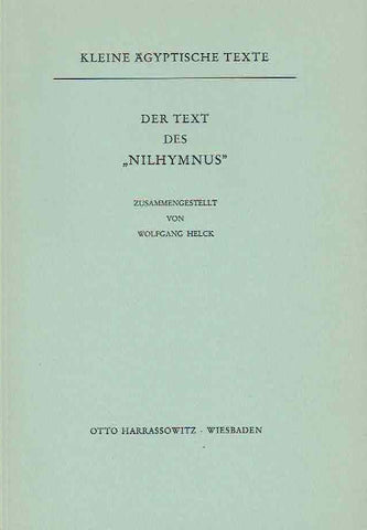 Wolfgang Helck, Der Text des "Nilhymnus", Kleine agyptische Texte 4, Harrassowitz Verlag 1972