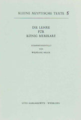 Wolfgang Helck, Die Lehre fur Konig Merikare, Kleine agyptische Texte 5, Harrassowitz Verlag 1977