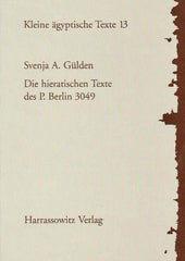 Svenja A. Gulden, Die hieratischen Texte des P. Berlin 3049, Kleine agyptische Texte 13, Harrassowitz Verlag 2001
