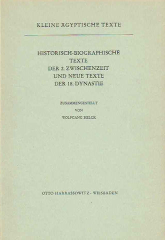 Wolfgang Helck, Historisch-biographische Texte der 2. Zwischenzeit und neue Texte der 18. Dynastie, Kleine agyptische Texte 6,1, Harrassowitz Verlag 1975
