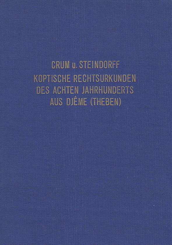 Walter E. Crum, Georg Steindorff, Koptische Rechtsurkunden des Achten Jahrhunderts aus Djeme (Theben), Band I, Subsidia Byzantina Lucis Ope Iterata, Vol. XVIII, Zentralantiquariat der Deutschen Demokratischen Republik, Leipzig 1971