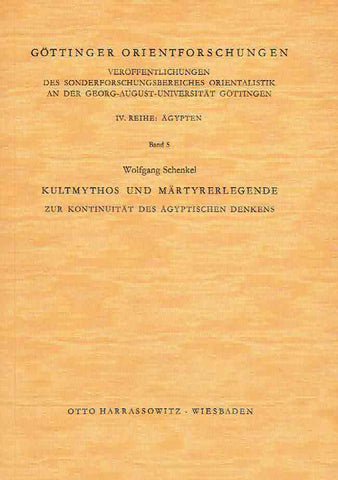  Wolfgang Schenkel, Kultmythos und Martyrerlegende zur Kontinuitat des Agyptischen Denkens, Gottinger Orientforschungen, IV. Reihe Agypten, Band 5, Harrassowitz Verlag, Wiesbaden 1977
