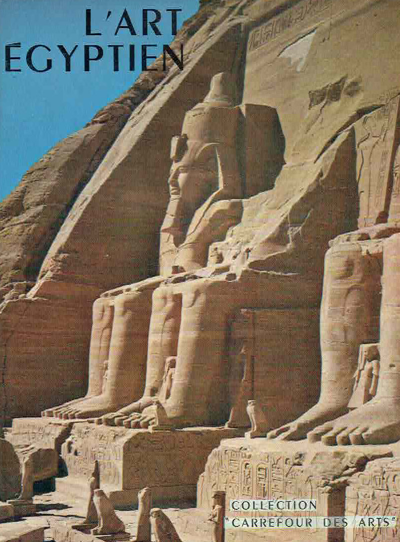 Ch. Desroches-Noblecourt, l'Art Egyptien, Collection "Carrefour des Arts", Paris 1961