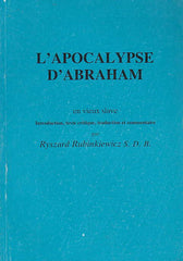  R. Rubinkiewicz, L'Apocalypse D' Abraham, En Vieux Slave Introduction, texte critique, traduction et commentaire,