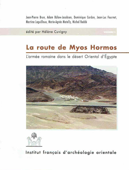 Jean-Pierre Brun, Adam Bulow-Jacobsen, Dominique Cordon, Jean-Luc Fournet, Martine Leguilloux, marie-Agnes matelly, Michel Redde, Helen Cuvigny (ed.), La route de Myos Hormos, l'armee romaine dans le desert oriental d'egypte, Praesidia de desert de Berenice I,  Institut francais d'archeologie orientalle, Fouilles de l'Ifao 48/1- 2003 vol. 1