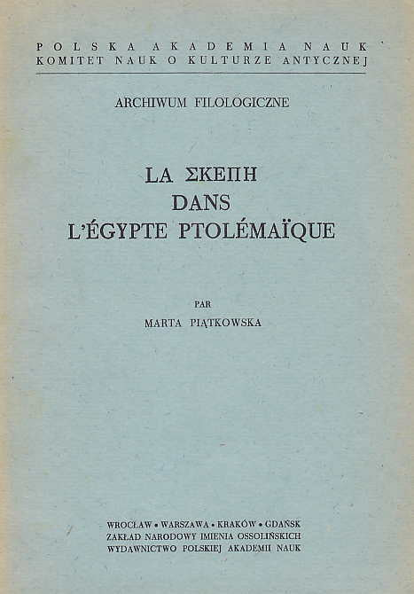 Maria Piatkowska, La skepi dans l'Egypte Ptolemaique, Archiwum Filologiczne, Polska Akademia Nauk, 1975