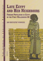 Jan Krzysztof Winnicki, Late Egypt and Her Neighbours, Foreign Population in Egypt in the First Millennium BC, JJP Supplement, vol. 12, Warsaw 2009