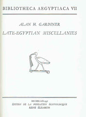 Alan H. Gardiner, Late-Egyptian Miscellanies, Bibliotheca Aegyptiaca VII, Edition de la Fondation Egyptologique Reine Elisabeth, Bruxelles 1937