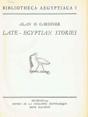  Alan H. Gardiner, Late-Egyptian Stories, Bibliotheca Aegyptiaca I, Bruxelles 1932