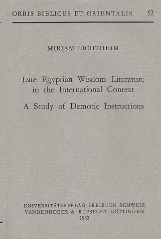 Miriam Lichtheim, Late Egyptian Literature in the International Context, A Study of Demotic Instructions, Orbis Biblicus et Orientalis 52, Universitatsverlag, Freiburg, Schweiz, Vandenhoeck & Ruprecht, Gottingen, 1983