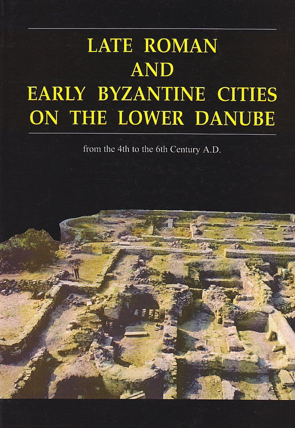 Late Roman and Early Byzantine Cities on the Lower Danube from the 4th to the 6th Century A. D. International Conference Poznan, Poland 15-17 November 1995, Studies and Materials, ed. by Andrzej B. Biernacki and Piotr Pawlak, Poznan 1997