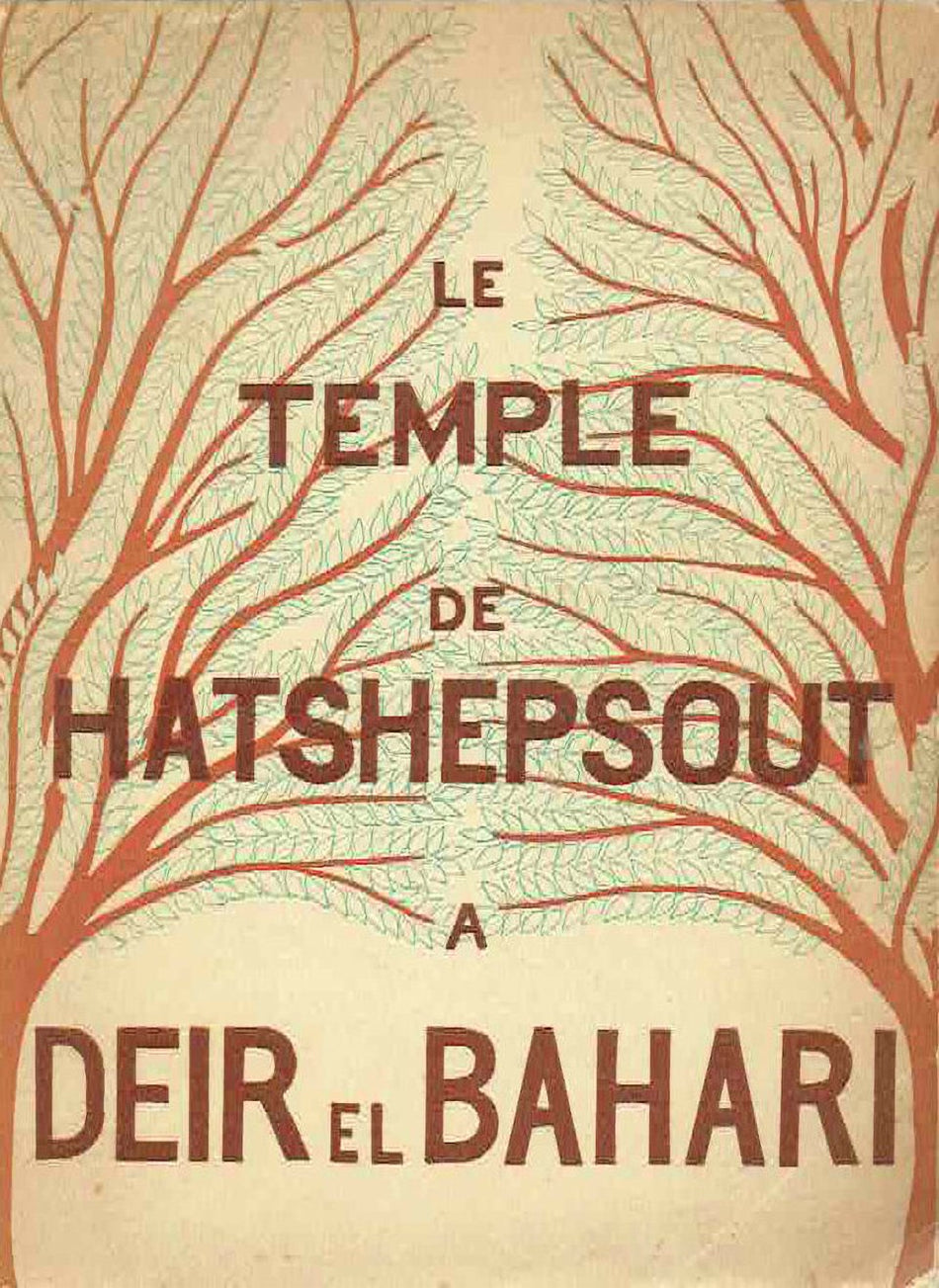  Marcelle Werbrouck, Le temple de Hatshepsout a Deir el Bahari, Fondation Egyptologique Reine Elisabeth, Bruxelles, 1949