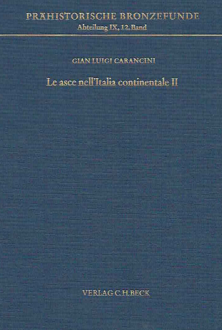  Gian Luigi Carancini, Le asce nell'Italia continentale II, Prahistorische Bronzefunde, Abteilung IX, Band 12, Verlag C.H. Beck, 1984