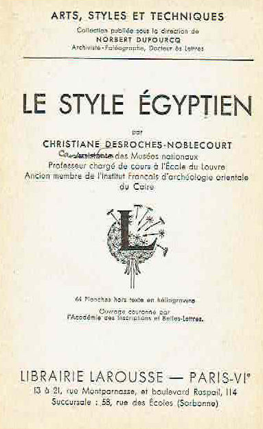 Christiane Desroches-Noblecourt, Le style egyptien, Arts, Styles et Techniques, 1946 Paris