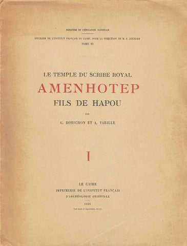G. Robichon, A. Varille, Le temple du scribe royal Amenhotep, fils de Hapou, tome premier, Fouilles de l'Institut français d'archéologie orientale du Caire, Le Caire 1936