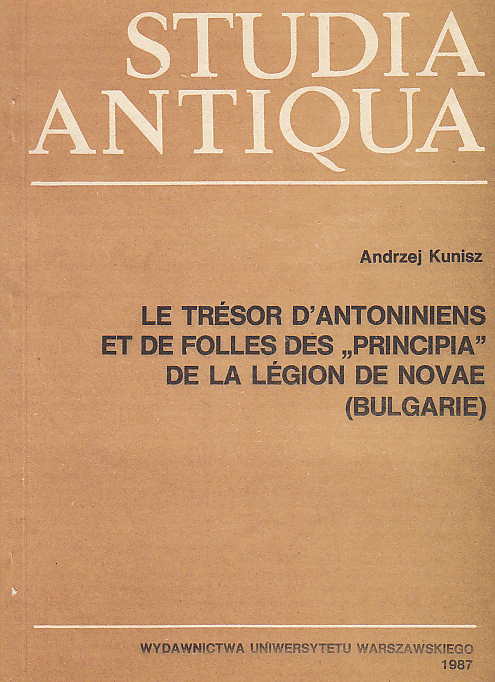 Andrzej Kunisz, Le tresor d'antoniniens et de folles des "principia" de la legion de novae (Bulgarie), Studia Antiqua, Warsaw University Press, Warsaw 1987