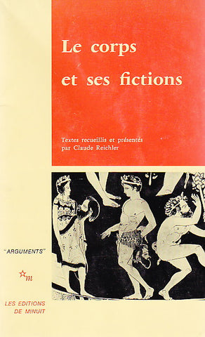 Le corps et ses fictions, Sous la direction de Claude Reichler, Arguments 1983