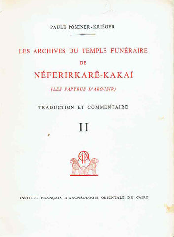  Paul Posener-Krieger, Les Archives du Temple Funeraire de Neferirkare-Kakai (Les papyrus d'Abousir), Traduction et Commentaire II, Bibliotheque d'Etude, Tome LXV/2, 1976, Institut Francais d'Archeologie Orientale du Caire