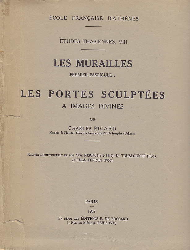 Charles Picard, Les Murailles, Premier Fascicule, Les portes sculptees a images divines, Etudes Thasiennes VIII, Ecole francaise D'Athenes, Paris 1962