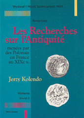Jerzy Koledo, Les Recherches sur l'Antiquite menees par des Polonais en France au XIXe s., Wydział Nauk Społecznych PAN, Historia, Zeszyt 2, Warszawa 1997