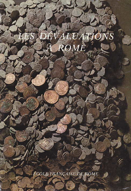 Les devaluations a Rome, Epoque Republicaine et Imperiale, vol I Gdansk, 13-15 Novembre 1975, Collection de l'Ecole Francaise de Rome, Bd. 37, Ecole Francaise de Rome 1978 (vol I),