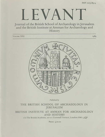Levant, Volume XXI, Journal of the British School of Archaelogy in Jerusalem and the British Institute at Amman for Archaeology and History, The British School of Archaeology in Jerusalem, The British Institute at Amman for Archaeology and History, 1989