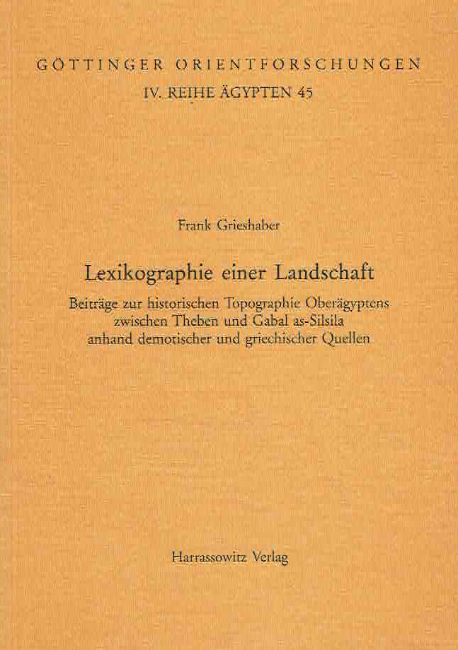 Lexikographie Einer Landschaft, Beitrage zur historischen Topographie Oberagyptens zwischen Theben und Gabal as-Silsila anhand demotischer Und griechischer Quellen