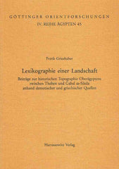 Lexikographie Einer Landschaft, Beitrage zur historischen Topographie Oberagyptens zwischen Theben und Gabal as-Silsila anhand demotischer Und griechischer Quellen