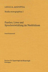 Frank Kammerzell, Panther, Lowe und Sprachentwicklung im Neolithikum, Lingua Aegyptia, Studia Monographica 1, Gottingen 1994