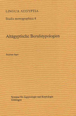 Stephan Jager, Altagyptische Berufstypologien, Lingua Aegyptia, Studia Monographica 4, Gottingen 2004