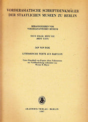 Jan Van Dijk, Literarische Texte aus Babylon, Vorderasiatische Schriftdenkmäler der Staatlischen Museen zu Berlin, Neue Folge, Heft VIII (Heft XXIV), Akademie-Verlag, Berlin 1987