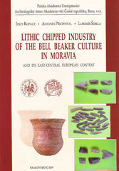 J. Kopacz, A. Prichystal, L. Sebela, Lithic Chipped Industry of the Bell Beaker Culture in Moravia and its East-Central European Context, Polish Academy of Arts and Sciences, Krakow-Brno 2009