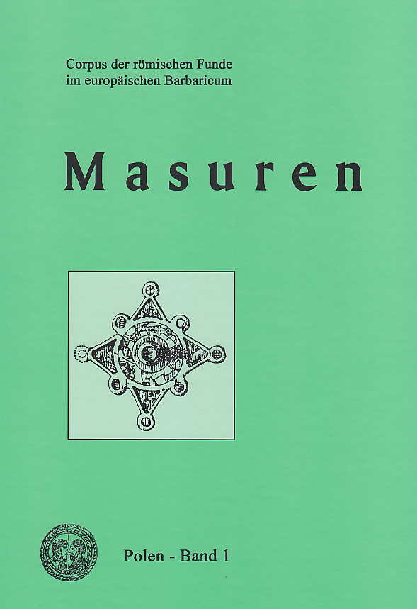 Wojciech Nowakowski, Corpus der romischen Funde im europaischen Barbaricum, Masuren, Polen, Band 1, Institut fur Archaologie der Warschauer Universitat, Warszawa 2001