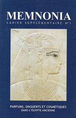 Memnonia, Cahier Supplementaire n. 1, Parfums, Onguents et Cosmetiques dans l'Egypte ancienne