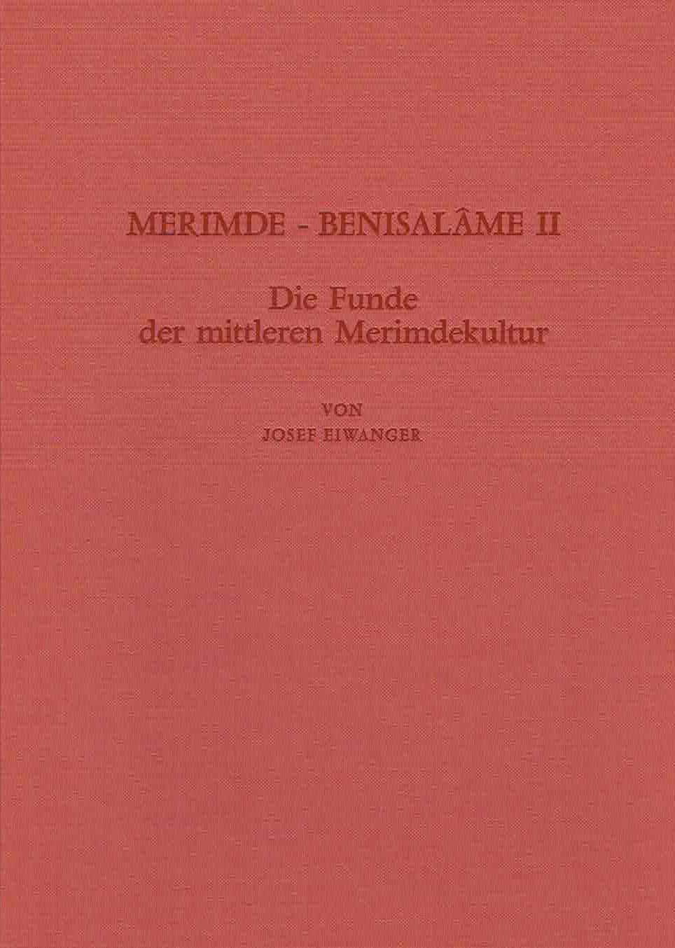 osef Eiwanger, Merimde-Benisalame II, Die Funde der mittleren Merimdekultur, Deutsches Archaologisches Institut, Abteilung Kairo, Verlag Philipp von Zabern, Mainz am Rhein 1988