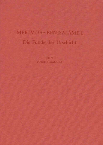 Josef Eiwanger, Merimde-Benisalame I, Die Funde der Urschicht, Deutsches Archaologisches Institut, Abteilung Kairo, Verlag Philipp von Zabern, Mainz am Rhein 1984
