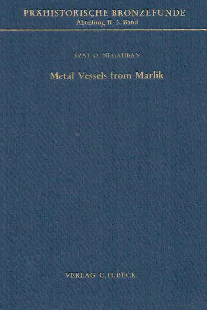 Ezat O. Negahban, Metal Vessels from Marlik, Prahistorische Bronzefunde, Abteilung II, Band 3, Verlag C.H. Beck, 1983