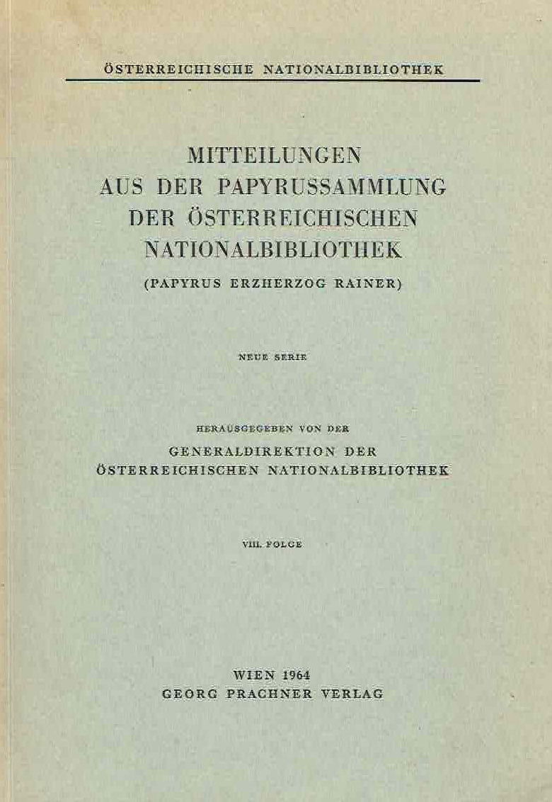 Mitteilungen aus der Papyrussammlung der Osterreichischen Nationalbliothek, Papyrus Erzherzog Rainer,  Neue Serie VIII, Osterreichische Nationalbliothek, Wien 1964