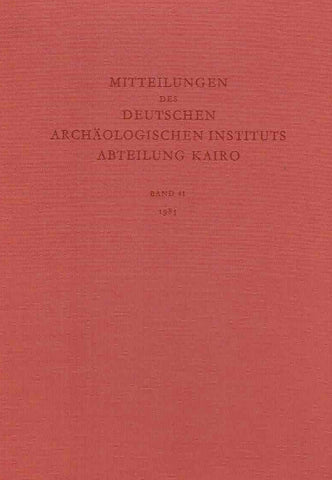  Mitteilungen des Deutschen Archaologischen Instituts Abteilung Kairo, Band 41, 1985 Verlag Philipp von Zabern, Mainz am Rhein 1986