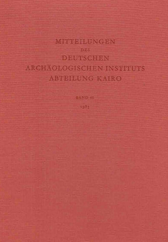  Mitteilungen des Deutschen Archaologischen Instituts Abteilung Kairo, Band 41, 1985 Verlag Philipp von Zabern, Mainz am Rhein 1986