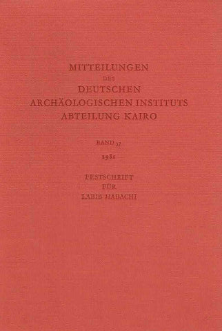  Mitteilungen des Deutschen Archaologischen Instituts Abteilung Kairo, Band 37, 1981, Festschrift fur Labib Habachi, Verlag Philipp von Zabern, Mainz am Rhein 1981