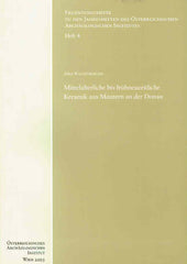 Alice Kaltenberger, Mittelalterliche bis fruhneuzeitliche Keramik aus Mautern an der Donau, Erganzungshefte zu den Jahresheften des Osterreichischen Archaologischen Institutes, Heft 4, Osterreichisches Archaologisches Institut, Wien 2003