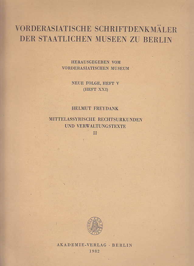Helmut Freydank, Mittelassyrische Rechtsurkunden  und Verwaltungstexte II, Vorderasiatische Schriftdenkmäler der Staatlischen Museen zu Berlin, Neue Folge, Heft V (Heft XXI), Akademie-Verlag, Berlin 1982
