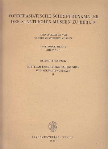 Helmut Freydank, Mittelassyrische Rechtsurkunden  und Verwaltungstexte II, Vorderasiatische Schriftdenkmäler der Staatlischen Museen zu Berlin, Neue Folge, Heft V (Heft XXI), Akademie-Verlag, Berlin 1982