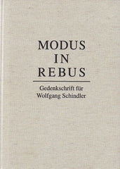 Modus in rebus : Gedenkschrift für Wolfgang Schindler, Herausgegeben von D.Rössler & V.Stürmer, Winckelmann-Institut der Humboldt-Universität zu Berlin, Gebr. Mann Verlag, Berlin 1995