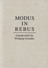 Modus in rebus : Gedenkschrift für Wolfgang Schindler, Herausgegeben von D.Rössler & V.Stürmer, Winckelmann-Institut der Humboldt-Universität zu Berlin, Gebr. Mann Verlag, Berlin 1995