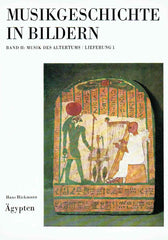 Hans Hickmann, Agypten, Musikgeschichte in Bildern, Band II Musik des Altertums/ Lieferung 1, Leipzig 1961, Leipzig 1961