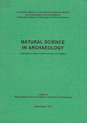   Natural Science in Archaeology in Denmark, Finland, Iceland, Norway and Sweden, a Report to the European Science Foundation Committee for Archaeology, Nordic Committee of the Humanities Research Councils, Copenhagen 1978